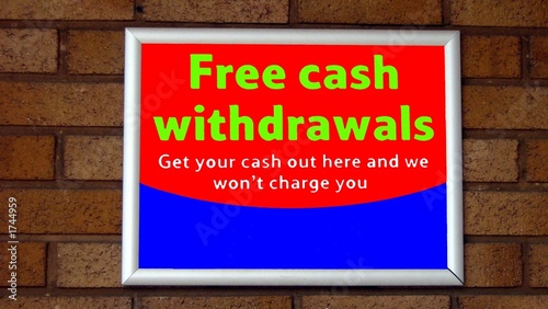 Photo: sign.free cash withdrawals.no charge/interest sign.free cash withdrawals.no charge/interest