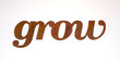 grow