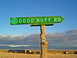 good 'nuff road - sign good 'nuff road - sign