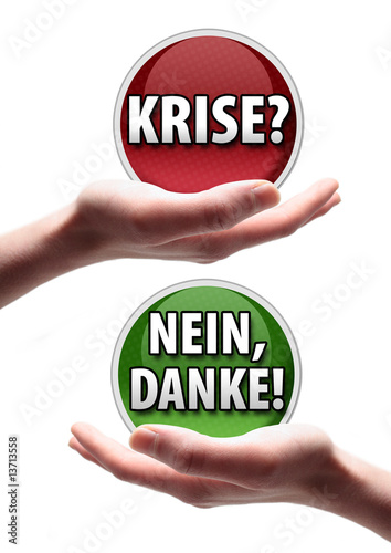Krise? Nein, danke!