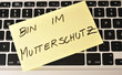 Bin im Mutterschutz