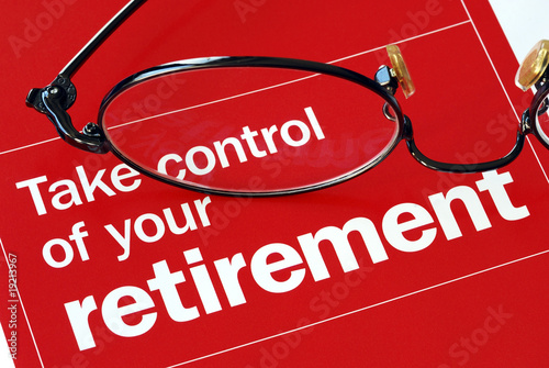 Photo: Focus on and take control of your retirement Focus on and take control of your retirement
