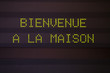 bienvenue a la maison
