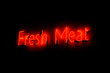 Fresh Meat neon sign