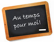 au temps pour moi