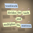 Teamwork Divides the Task and Multiplies the Success