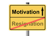 Motivation statt Resignation