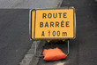 route barrée à 100m