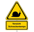 Vorsicht Schneckentempo