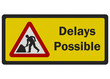 Photo realistic 'Delays Possible' road sign, isolated on white