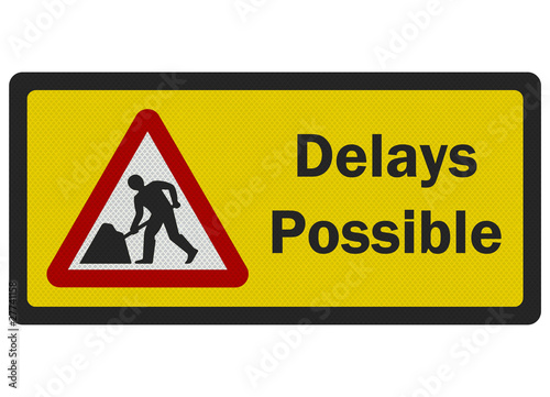 Illustration: Photo realistic 'Delays Possible' road sign, isolated on white Photo realistic 'Delays Possible' road sign, isolated on white