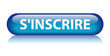 Bouton "S'INSCRIRE" (inscription abonnement s'abonner en ligne)