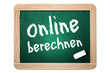 Online berechnen
