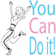 You Can Do It! You Can Do It!