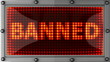 banned announcement on the LED display