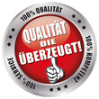 QUALITÄT DIE ÜBERZEUGT! 100% QUALITÄT DIE ÜBERZEUGT! 100%