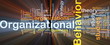 Organizational behavior is bone background concept glowing