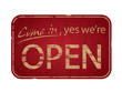 Old damaged Come In We're Open sign