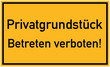 Privatgrundstück betreten verboten