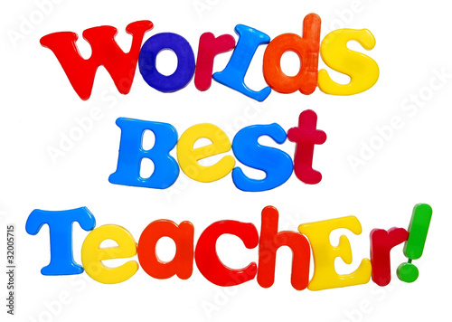Photo: Worlds Best Teacher written in colorful plastic letters Worlds Best Teacher written in colorful plastic letters
