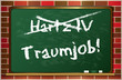 Hartz IV - Traumjob