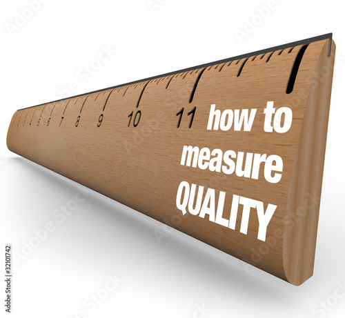 Illustration: Ruler - How to Measure Quality Improvement Process Ruler - How to Measure Quality Improvement Process