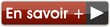 bouton en savoir +