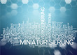 Miniaturisierung