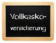 Vollkasko- Versicherung - Kreide Tafel