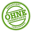 OHNE FARBSTOFFE stempel