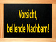 schild: bellende nachbarn