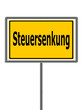 Illustration: Steuersenkung, Hinweischild Steuersenkung, Hinweischild