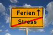 Deutsches Ortsschild Stress Ferien