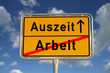 Deutsches Ortsschild Arbeit Auszeit