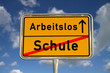 Deutsches Ortsschild Schule Arbeitslos