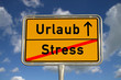 Deutsches Ortsschild Stress Urlaub
