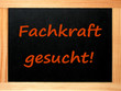 schild, tafel: fachkraft gesucht
