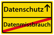 Datenschutz Datenmissbrauch Schild Ortsausgang Zeichen