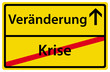 Veränderung nach der Krise Schild Ortsausgangsschild