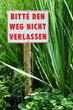 Bitte den Weg nicht verlassen
