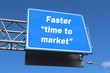 Faster time to market - highway sign