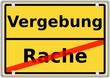Vergebung vs. Rache