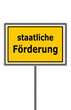 staatlich gefördert, Schild