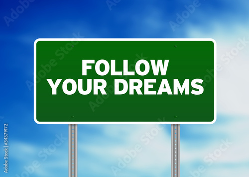 Illustration: Green Road Sign - Follow Your Dreams Green Road Sign - Follow Your Dreams