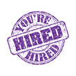 You are hired grunge rubber stamp