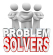 Problem Solvers People Ready to Solve Your Problem