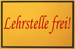 lehrstelle frei!