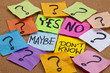 yes, no, maybe