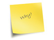 Yellow Post It Note With The Text Why