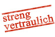 Streng vertraulich